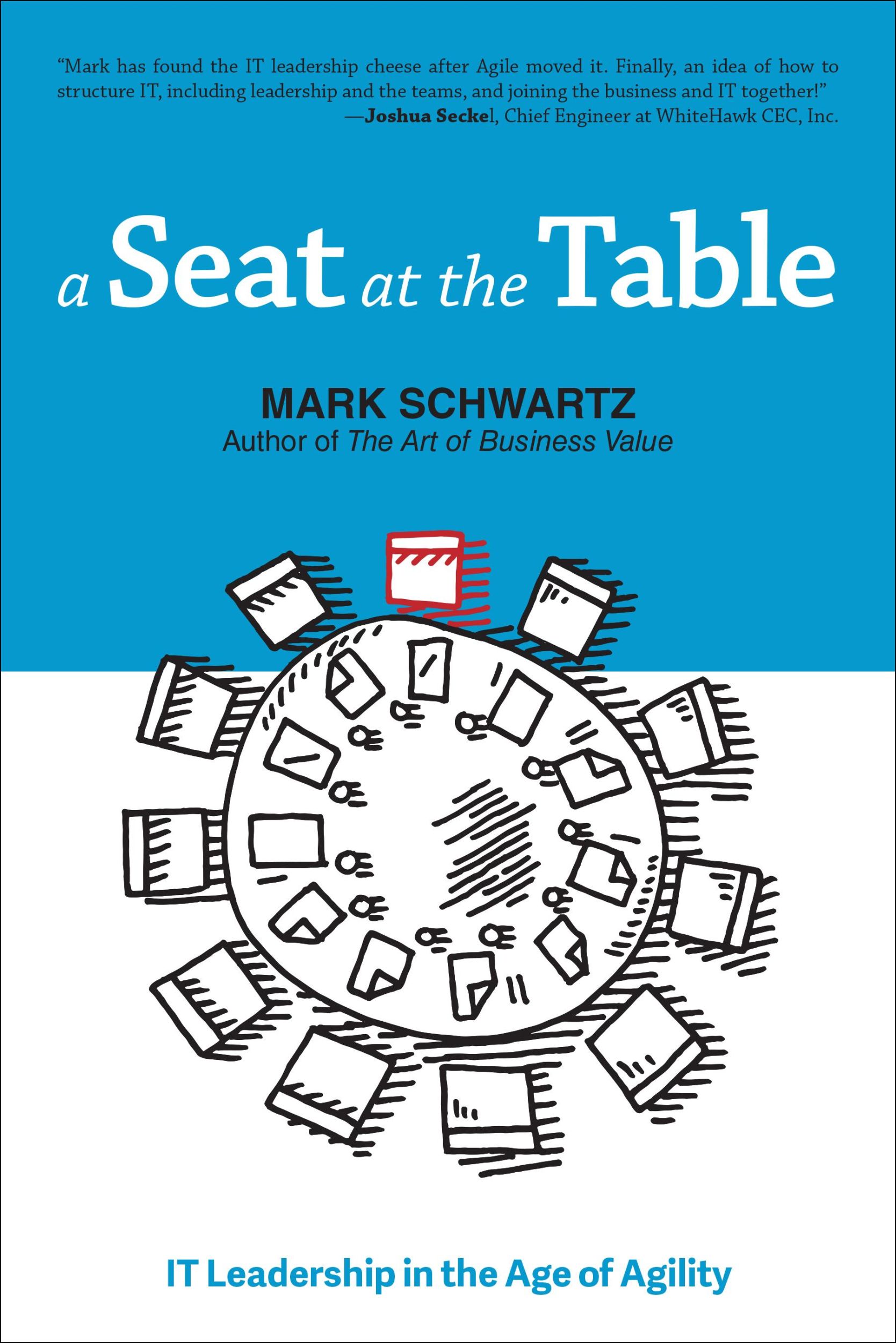 Cover: 9781942788119 | A Seat at the Table | IT Leadership in the Age of Agility | Schwartz