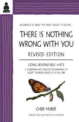 Cover: 9780971030909 | There Is Nothing Wrong with You | Going Beyond Self-Hate | Cheri Huber