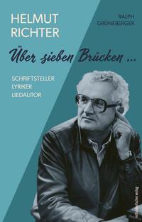 Cover: 9783963119781 | Helmut Richter | Über sieben Brücken... | Ralph Grüneberger | Buch