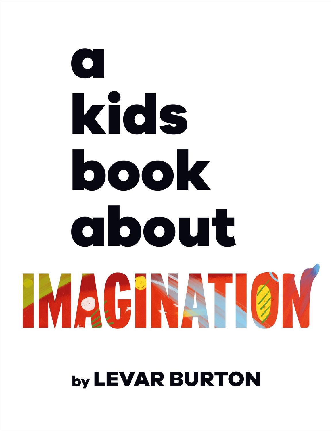 Cover: 9780241634561 | A Kids Book About Imagination | Levar Burton | Buch | Gebunden | 2023