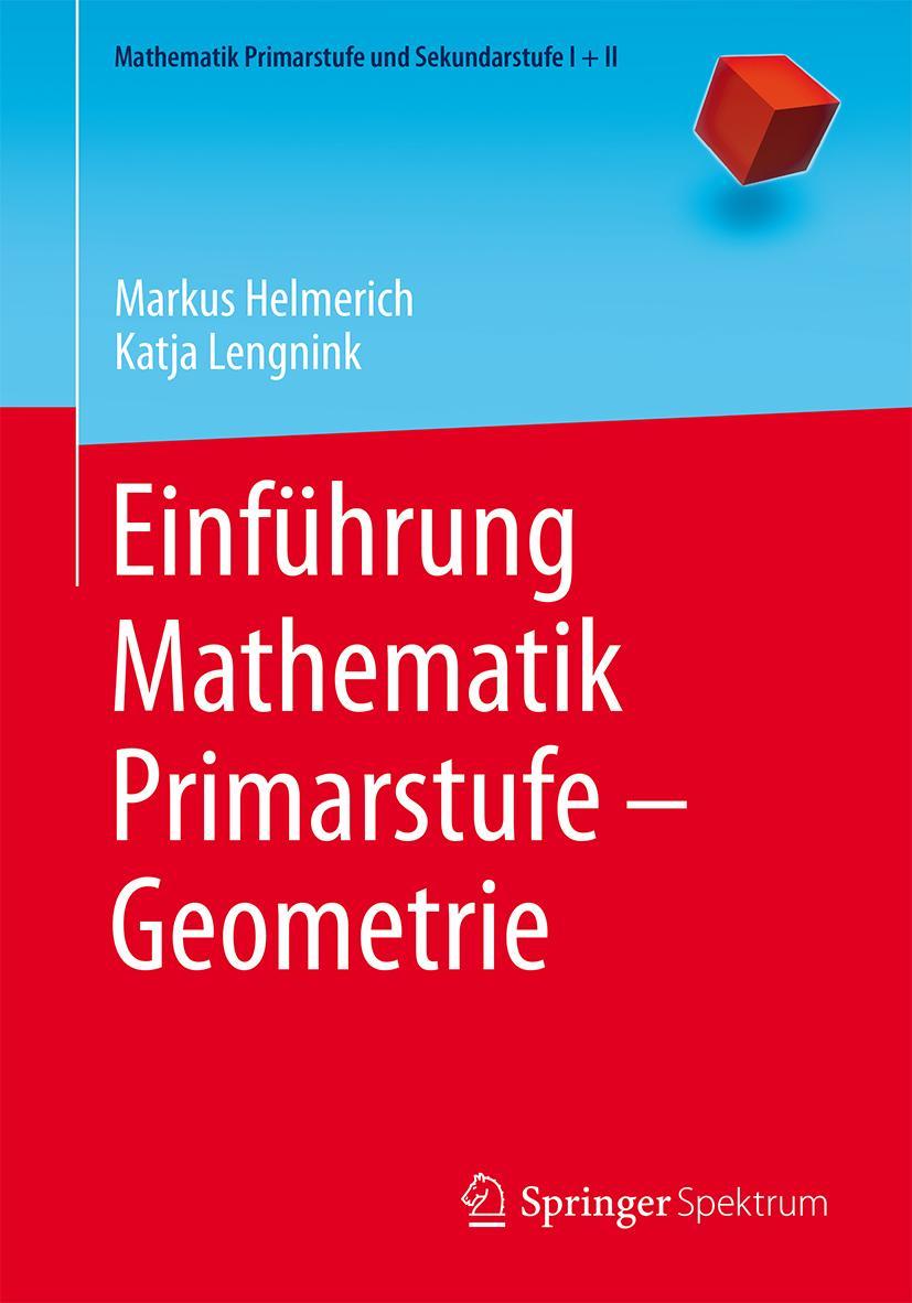 Cover: 9783662472057 | Einführung Mathematik Primarstufe - Geometrie | Katja Lengnink (u. a.)