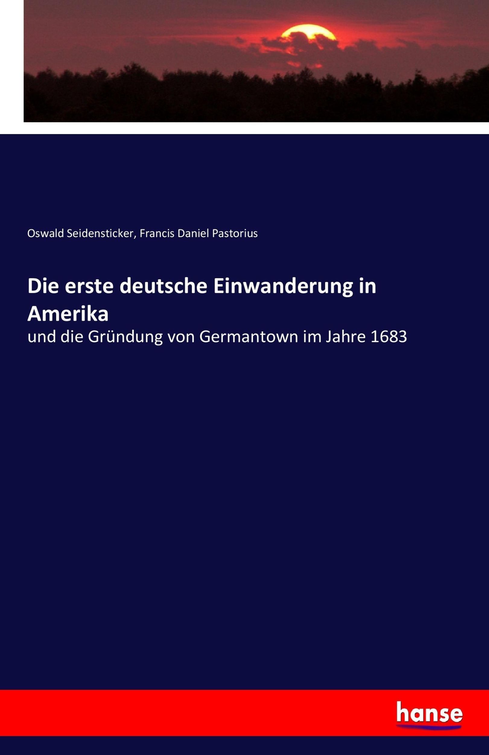 Cover: 9783743431430 | Die erste deutsche Einwanderung in Amerika | Seidensticker (u. a.)