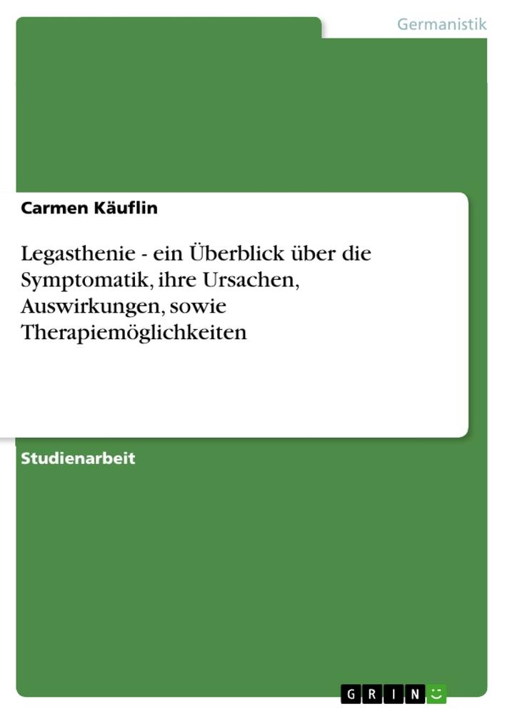 Cover: 9783656059394 | Legasthenie - ein Überblick über die Symptomatik, ihre Ursachen,...