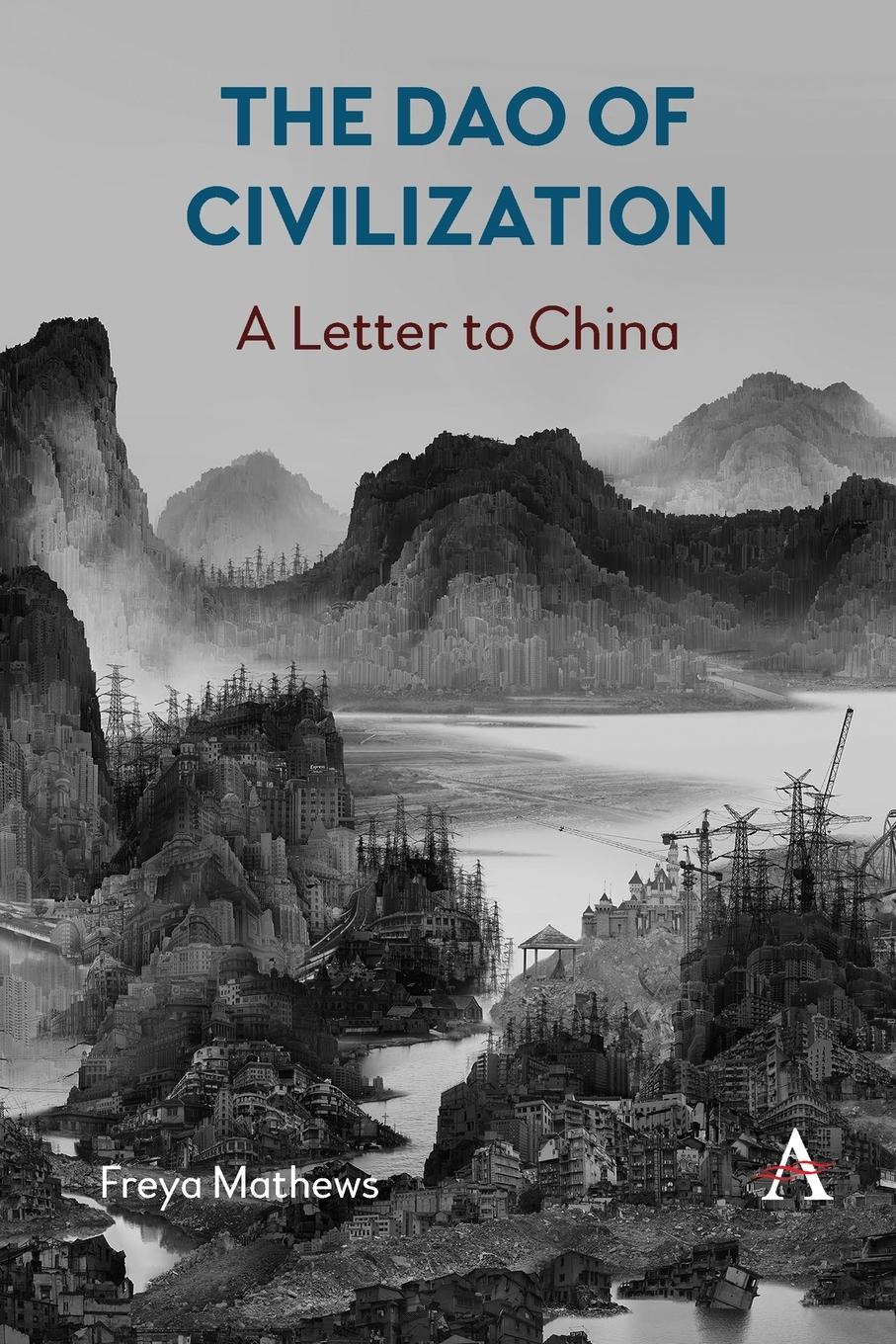 Cover: 9781839984853 | The Dao of Civilization | A Letter to China | Freya Mathews | Buch