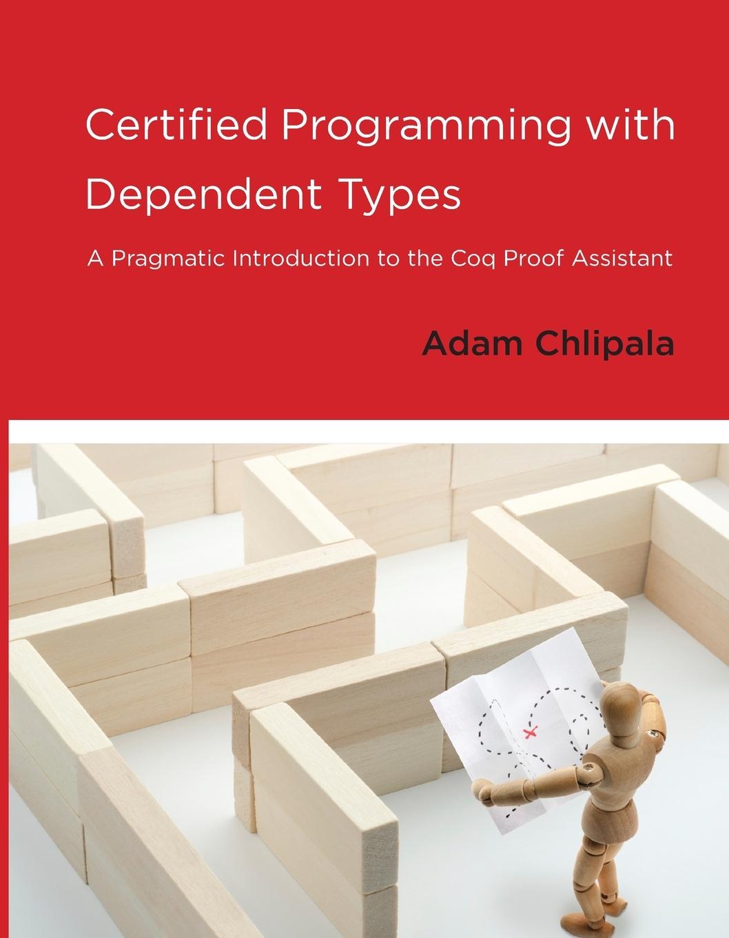 Cover: 9780262545747 | Certified Programming with Dependent Types | Adam Chlipala | Buch