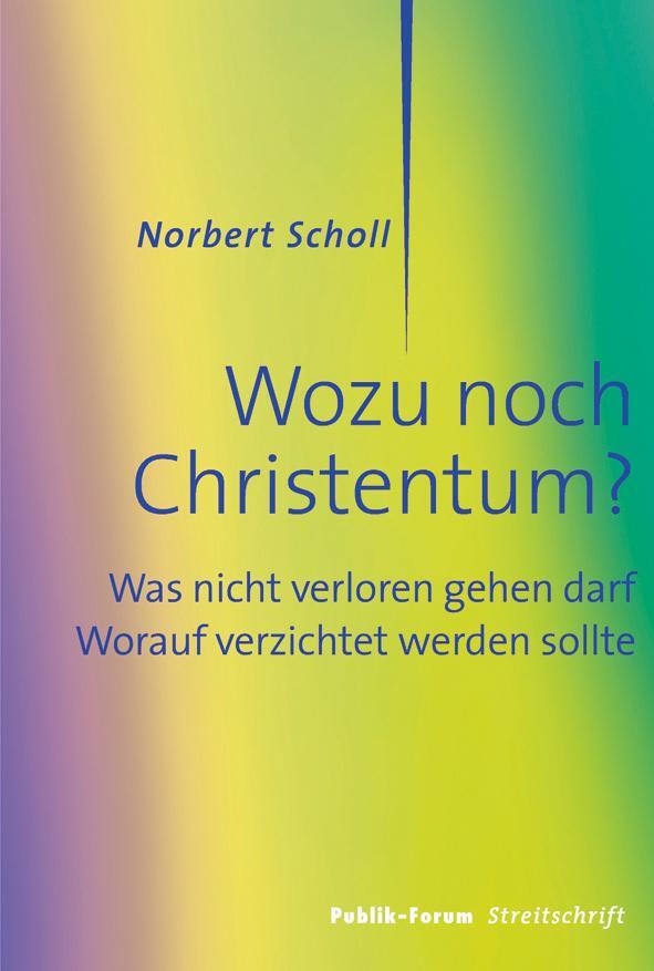 Cover: 9783880952713 | Wozu noch Christentum? | Norbert Scholl | Taschenbuch | 112 S. | 2014