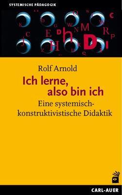 Cover: 9783849702540 | Ich lerne, also bin ich | Eine systemisch-konstruktivistische Didaktik