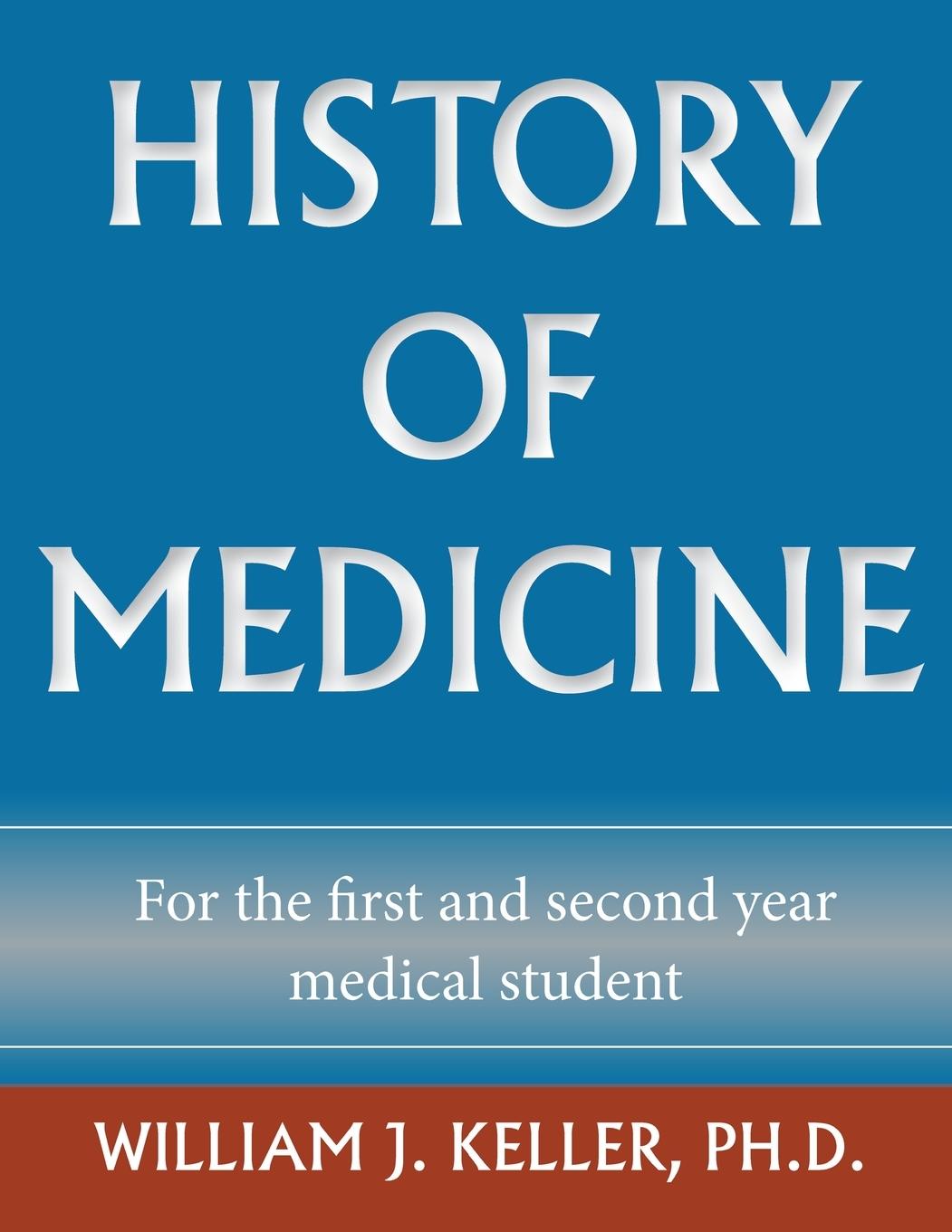 Cover: 9781734030808 | History of Medicine for the First and Second Year Medical Student