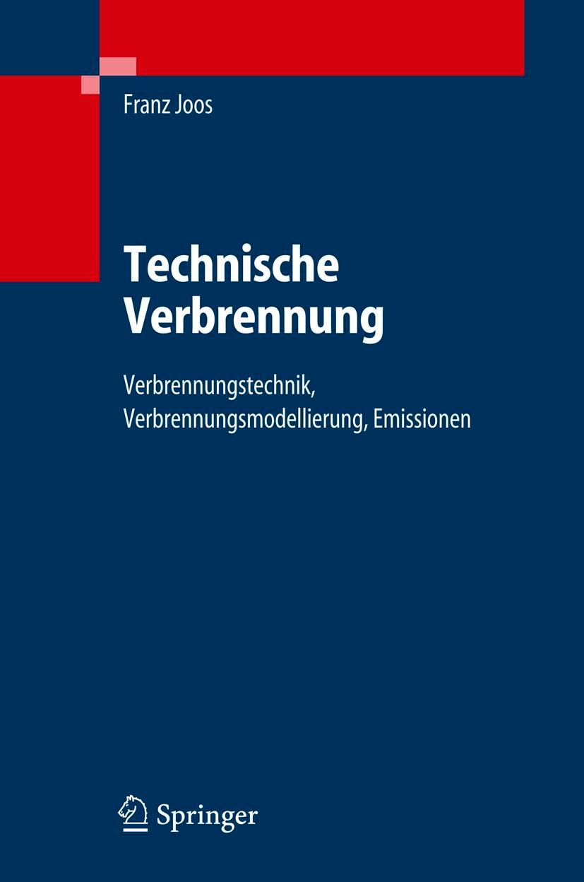 Cover: 9783540343332 | Technische Verbrennung | Franz Joos | Buch | xxvii | Deutsch | 2006