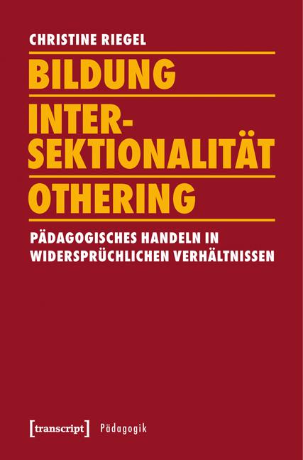 Cover: 9783837634587 | Bildung - Intersektionalität - Othering | Christine Riegel | Buch