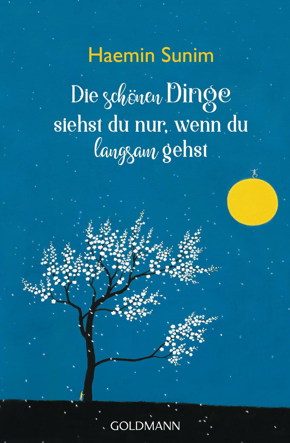 Cover: 9783442222636 | Die schönen Dinge siehst du nur, wenn du langsam gehst | Haemin Sunim