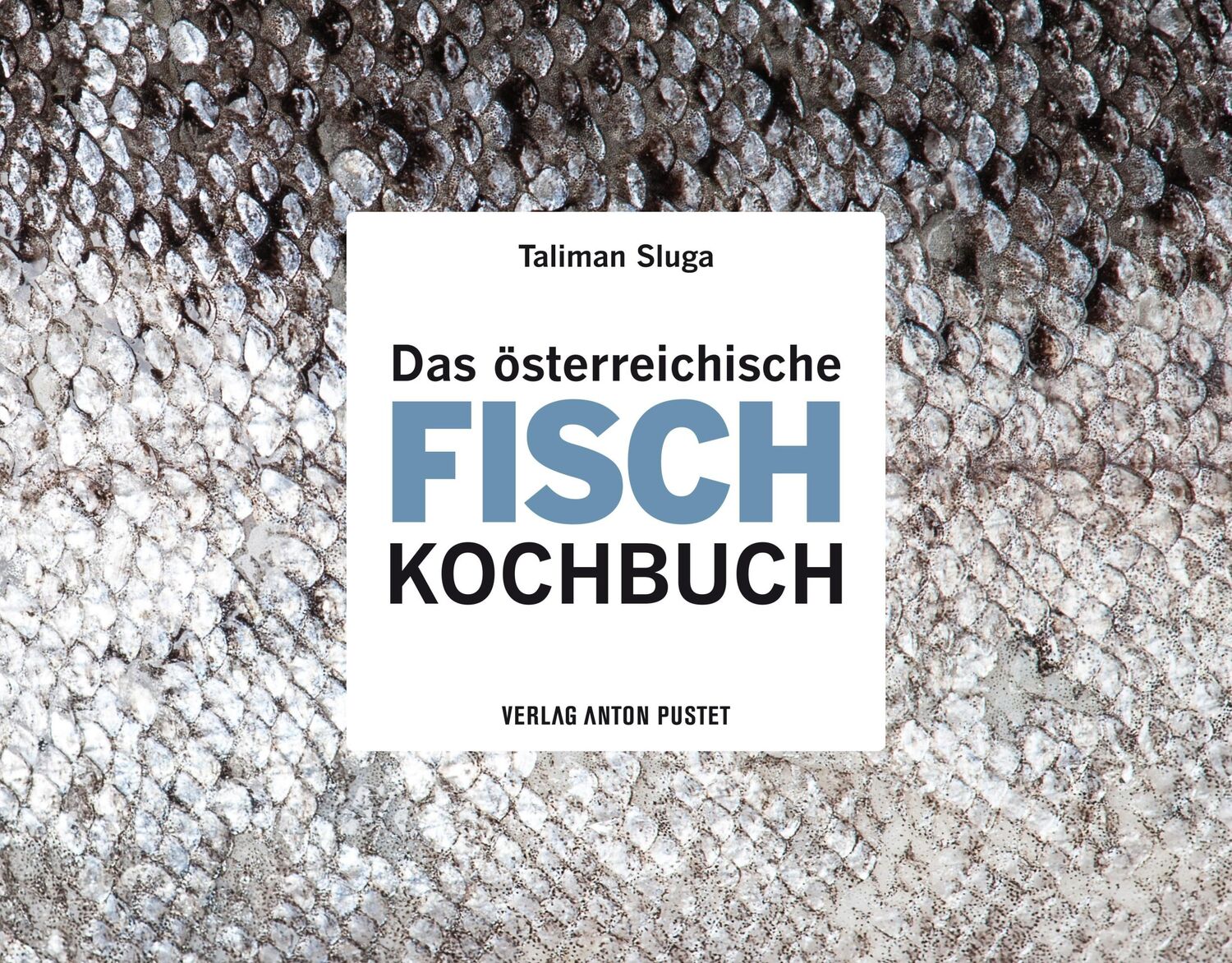 Cover: 9783702509583 | Das österreichische Fisch-Kochbuch | Taliman Sluga | Buch | 240 S.