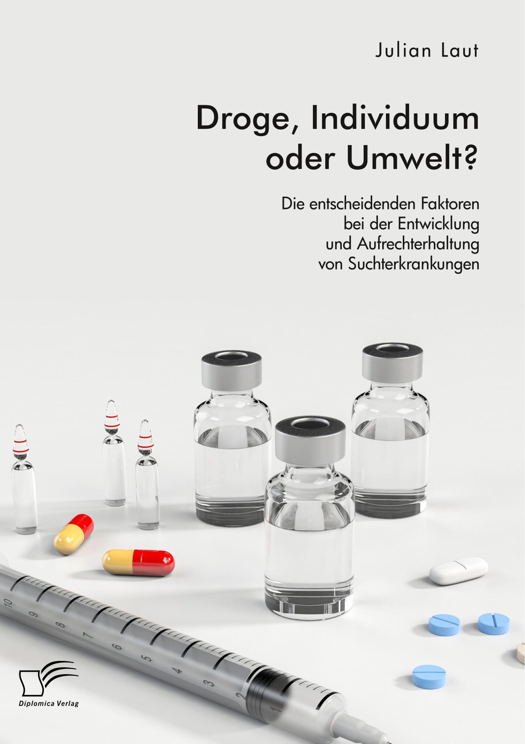 Cover: 9783961466894 | Droge, Individuum oder Umwelt? Die entscheidenden Faktoren bei der...