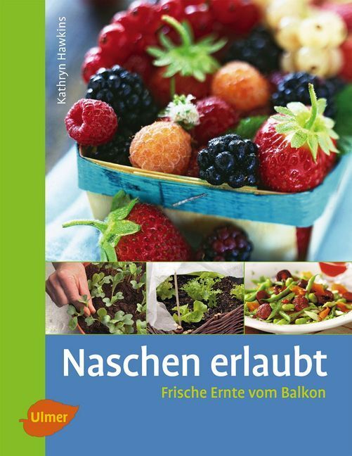 Cover: 9783800175284 | Naschen erlaubt | Frische Ernte vom Balkon | Kathryn Hawkins | Buch