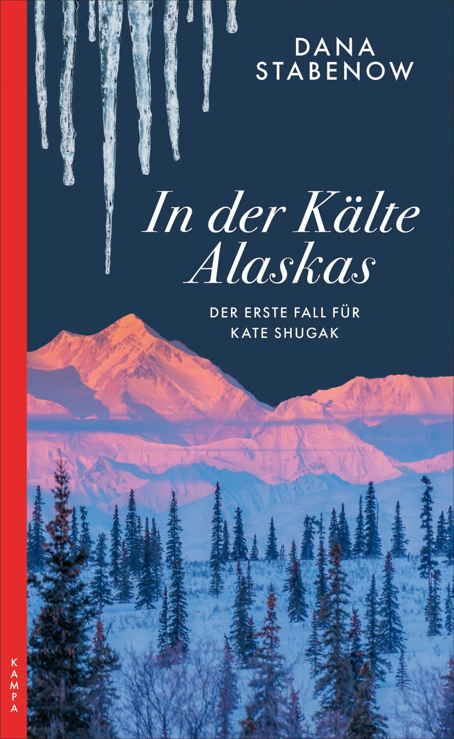 Cover: 9783311120919 | In der Kälte Alaskas | Der erste Fall für Kate Shugak | Dana Stabenow