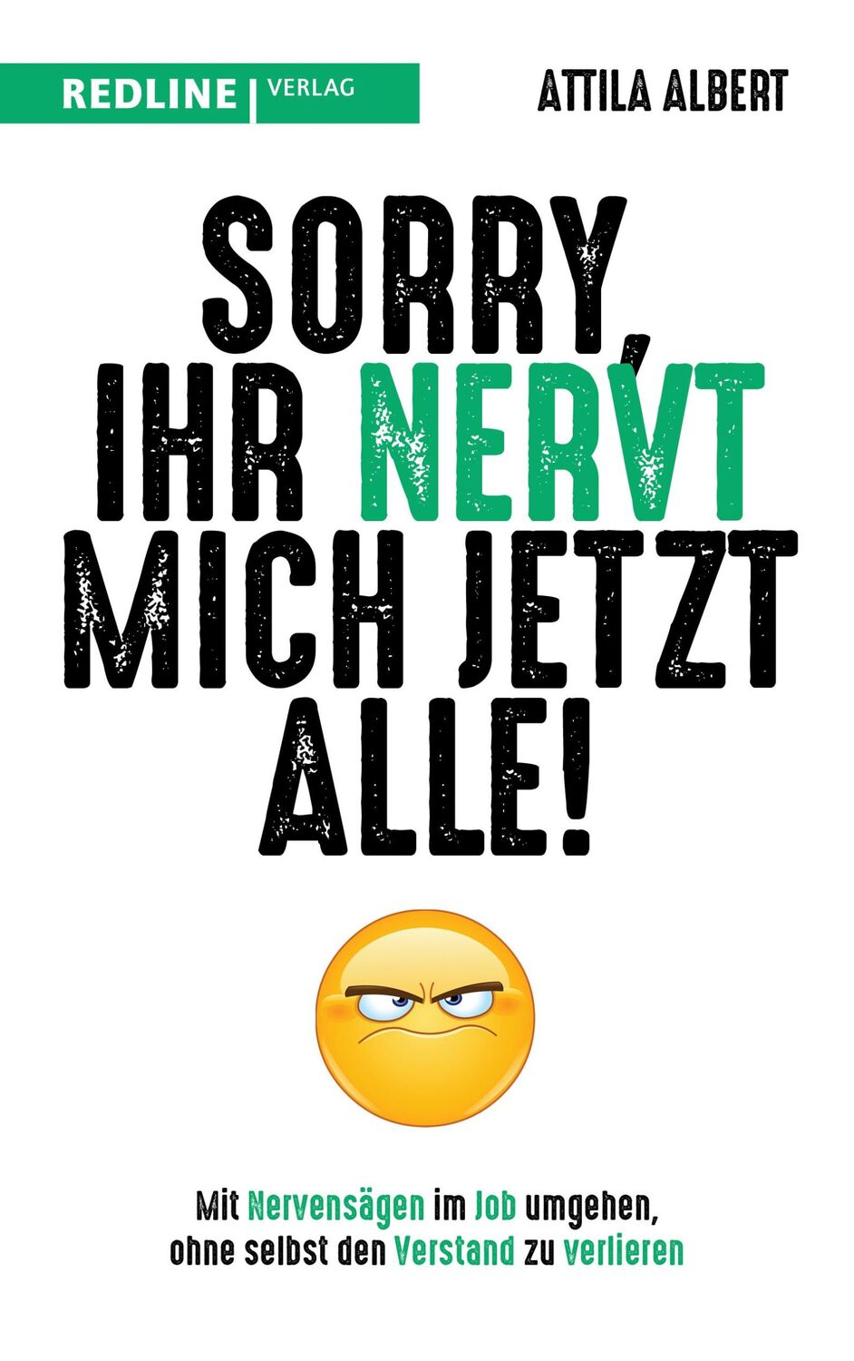 Cover: 9783868819144 | Sorry, ihr nervt mich jetzt alle! | Attila Albert | Taschenbuch | 2023