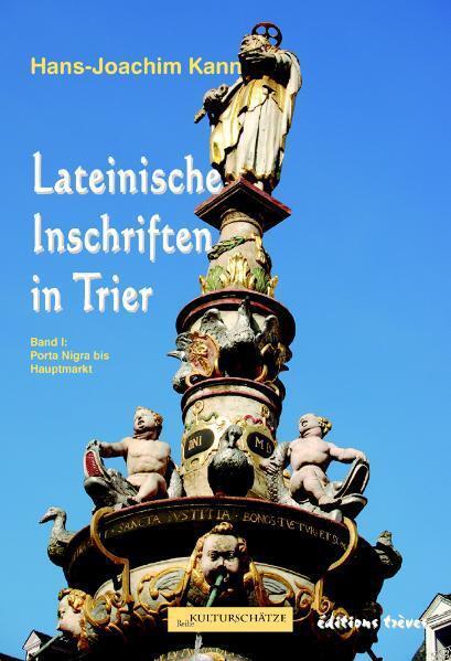 Cover: 9783880815070 | Latinische Inschriften in Trier | Porta Nigra bis Hauptmarkt | Kann