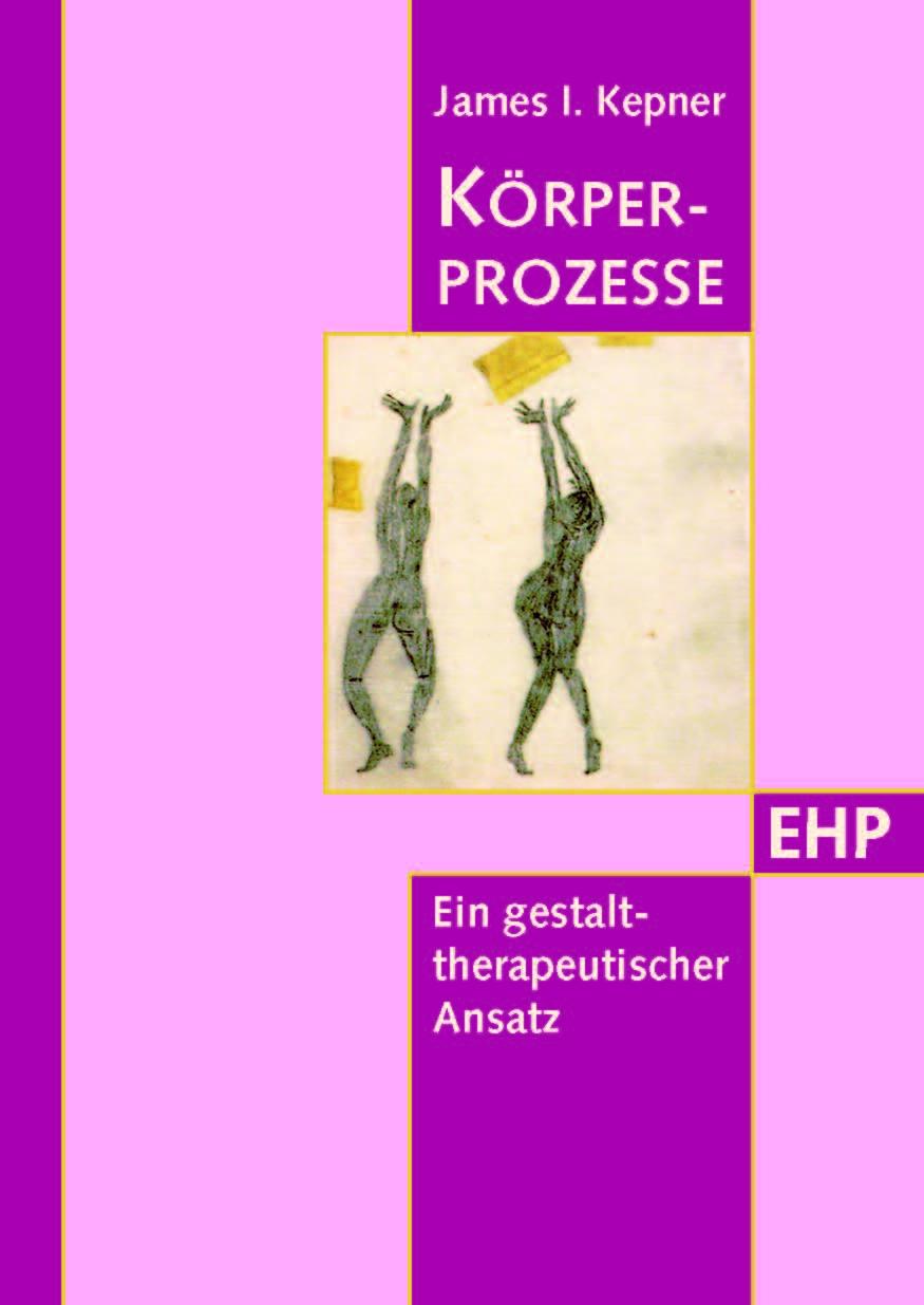 Cover: 9783926176073 | Körperprozesse | Ein gestalttherapeutischer Ansatz | James I. Kepner