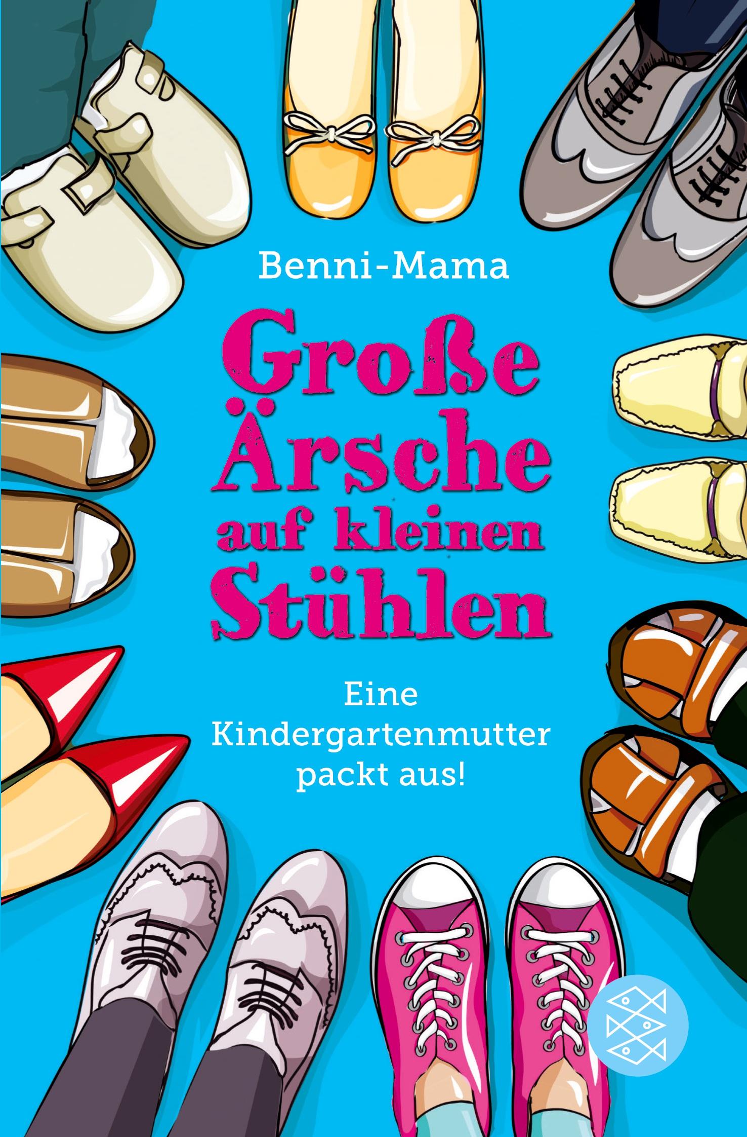 Cover: 9783596197163 | Große Ärsche auf kleinen Stühlen | Eine Kindergartenmutter packt aus!