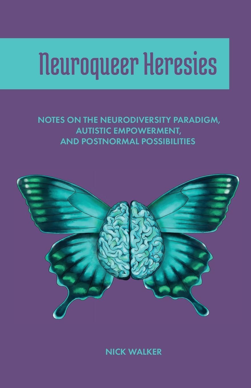 Cover: 9781945955266 | Neuroqueer Heresies | Nick Walker | Taschenbuch | Paperback | Englisch