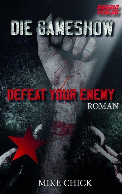 Cover: 9783946820048 | Die Gameshow | Defeat Your Enemy | Mike Chick | Taschenbuch | 376 S.