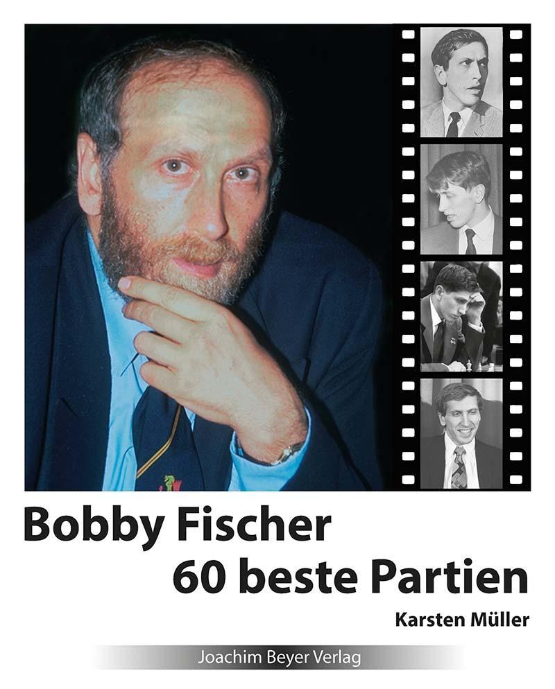 Cover: 9783959201711 | Bobby Fischer 60 beste Partien | Karsten Müller | Taschenbuch | 232 S.