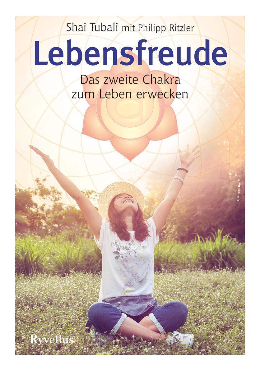 Cover: 9783890607122 | Lebensfreude | Das zweite Chakra zum Leben erwecken | Shai Tubali