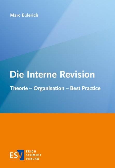 Cover: 9783503176939 | Die Interne Revision | Theorie - Organisation - Best Practice | Buch