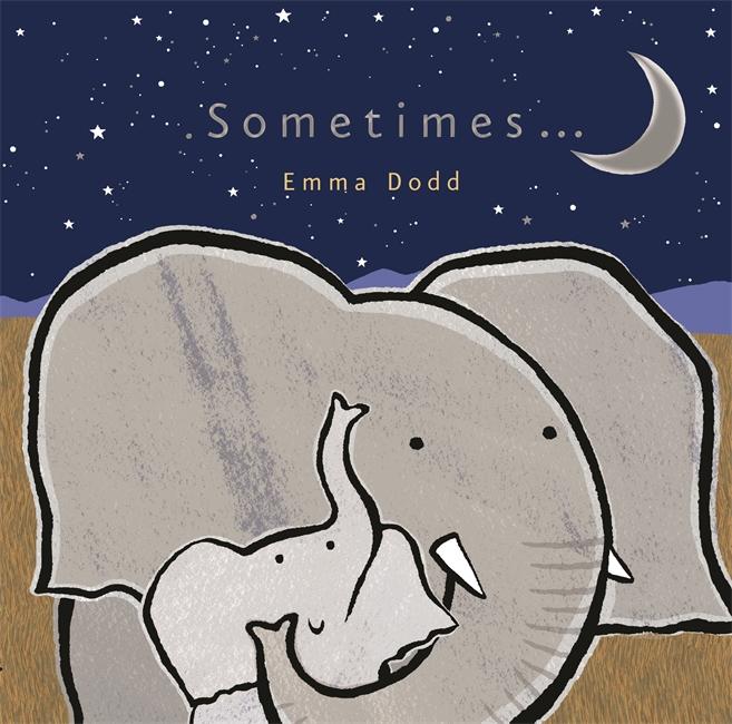 Cover: 9781848775619 | Sometimes... | Emma Dodd | Buch | Papp-Bilderbuch | Englisch | 2011