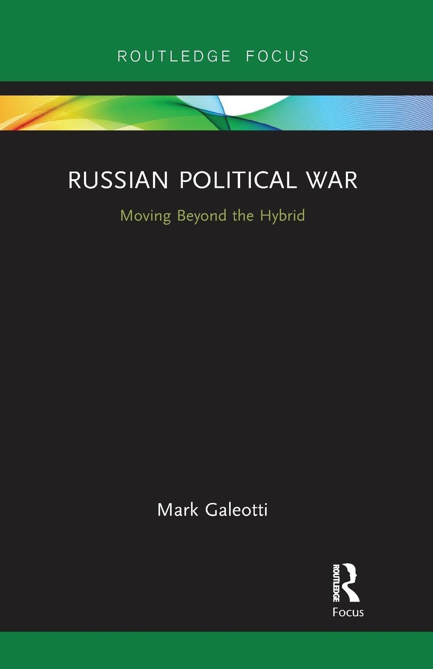 Cover: 9780367731755 | Russian Political War | Moving Beyond the Hybrid | Mark Galeotti