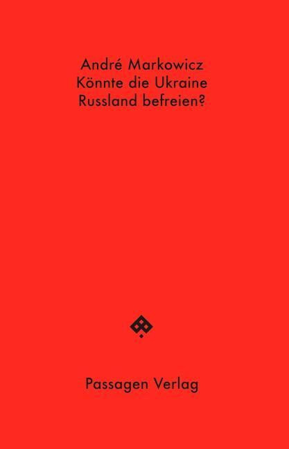 Cover: 9783709205396 | Könnte die Ukraine Russland befreien? | André Markowicz | Taschenbuch