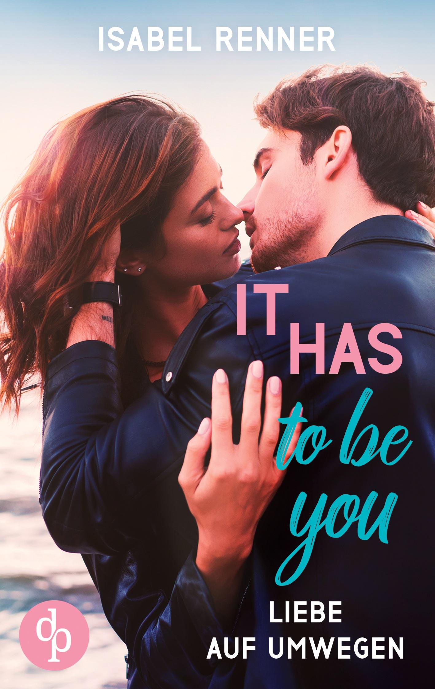 Cover: 9783986378745 | It has to be you | Liebe auf Umwegen | Isabel Renner | Taschenbuch