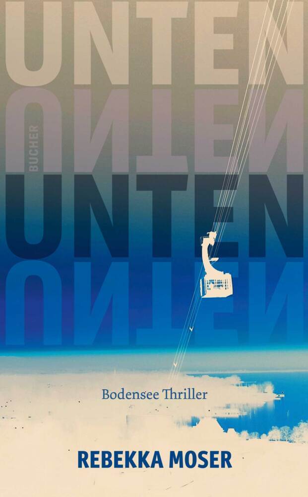 Cover: 9783990186718 | UNTEN | Bodensee Thriller | Rebekka Moser | Taschenbuch | CCCXCII