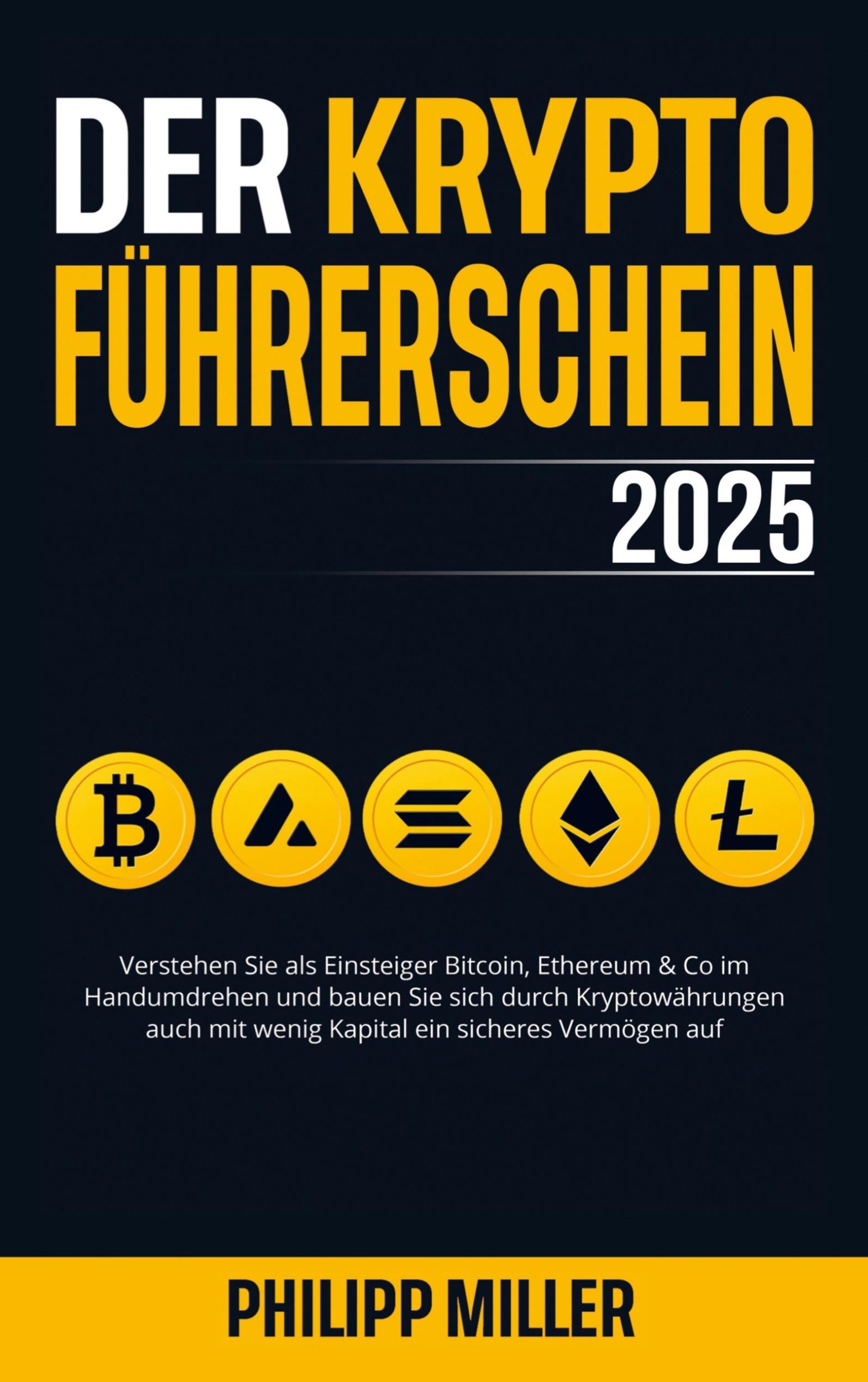 Cover: 9789403672816 | Der Kryptoführerschein 2025 | Philipp C. Miller | Taschenbuch | 176 S.