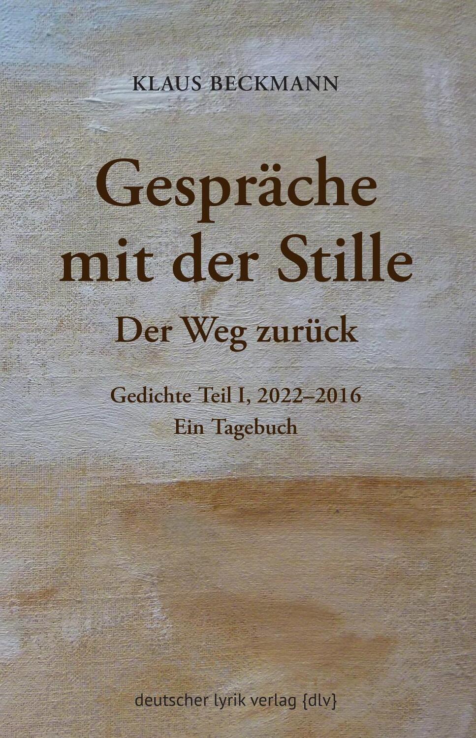 Cover: 9783842249349 | Gespräche mit der Stille · Der Weg zurück | Klaus Beckmann | Buch