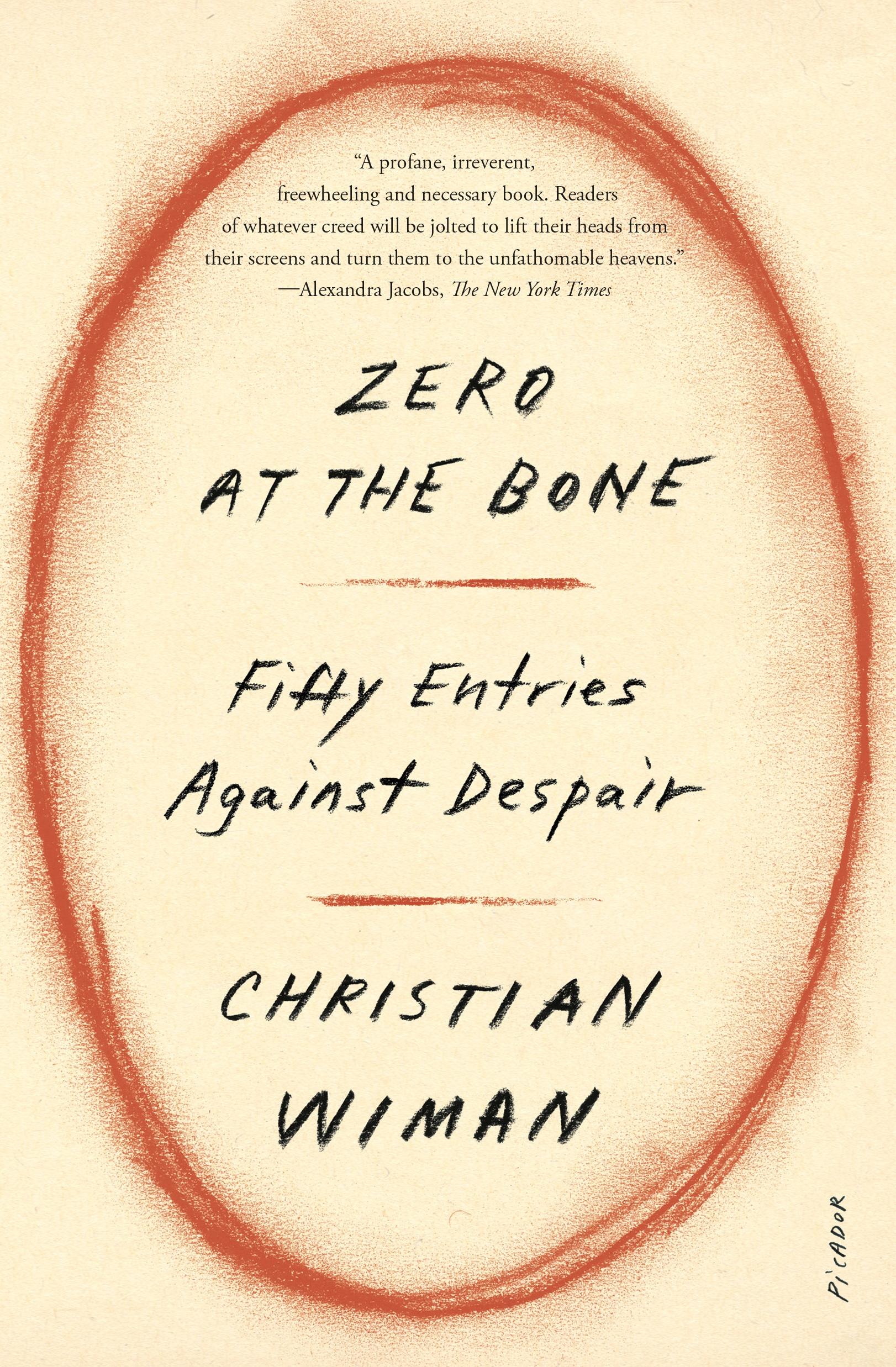 Cover: 9781250338419 | Zero at the Bone | Fifty Entries Against Despair | Christian Wiman