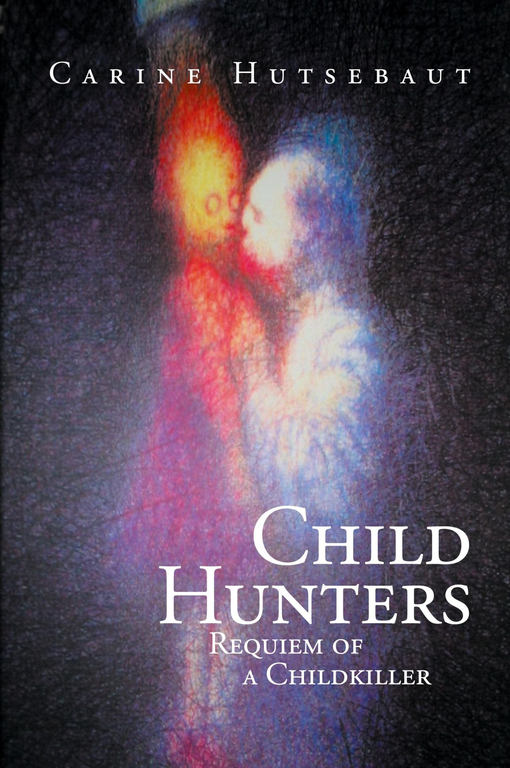 Cover: 9781465304285 | Child Hunters | Requiem of a Childkiller | Carine Hutsebaut | Buch