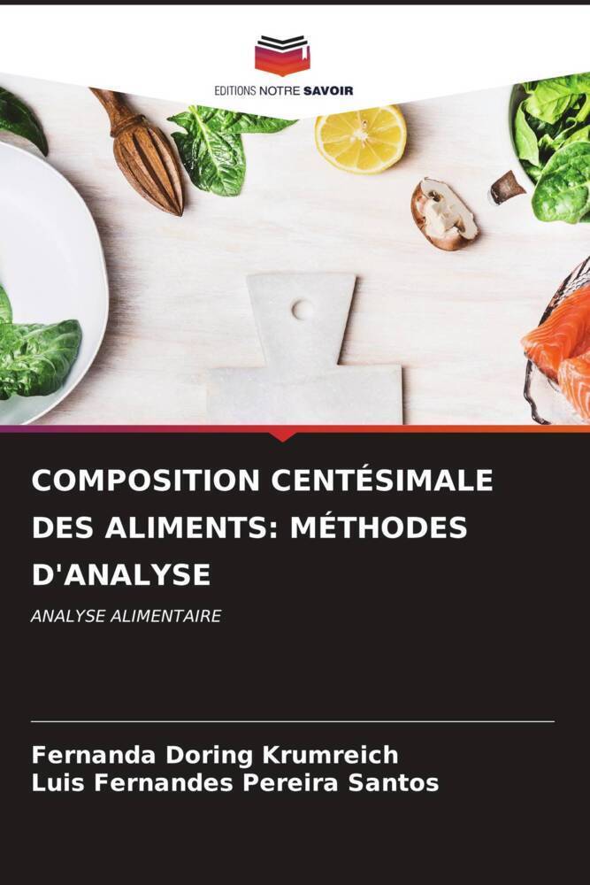 Cover: 9786206622307 | COMPOSITION CENTÉSIMALE DES ALIMENTS: MÉTHODES D'ANALYSE | Taschenbuch