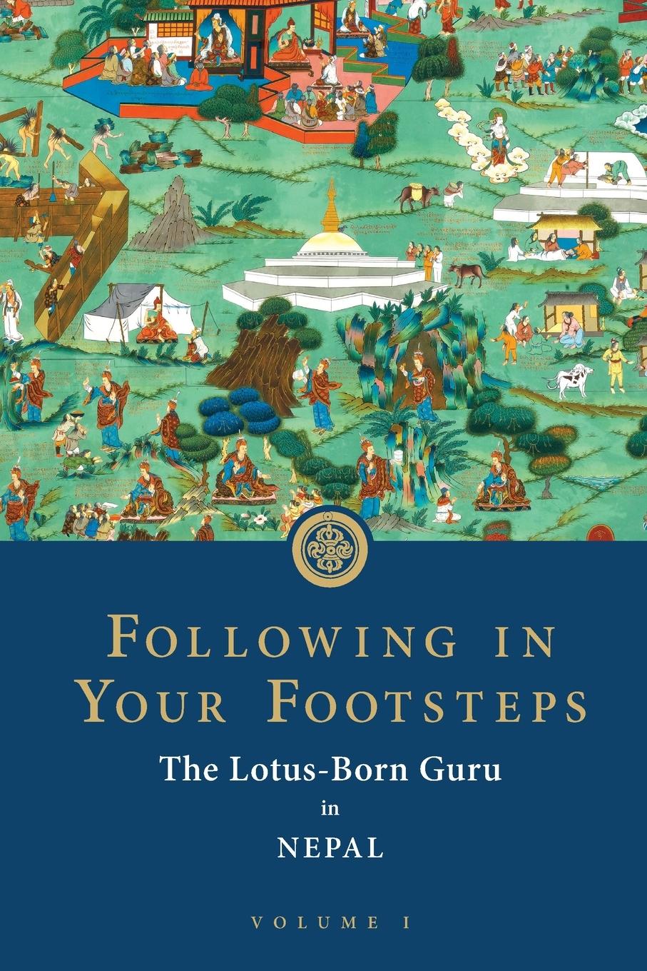 Cover: 9781732871717 | Following in Your Footsteps | The Lotus-Born Guru in Nepal | Buch