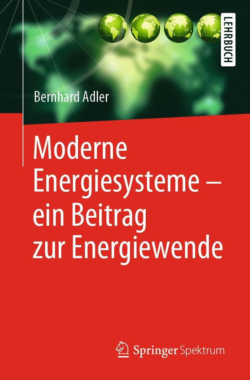 Cover: 9783662606872 | Moderne Energiesysteme - ein Beitrag zur Energiewende | Bernhard Adler