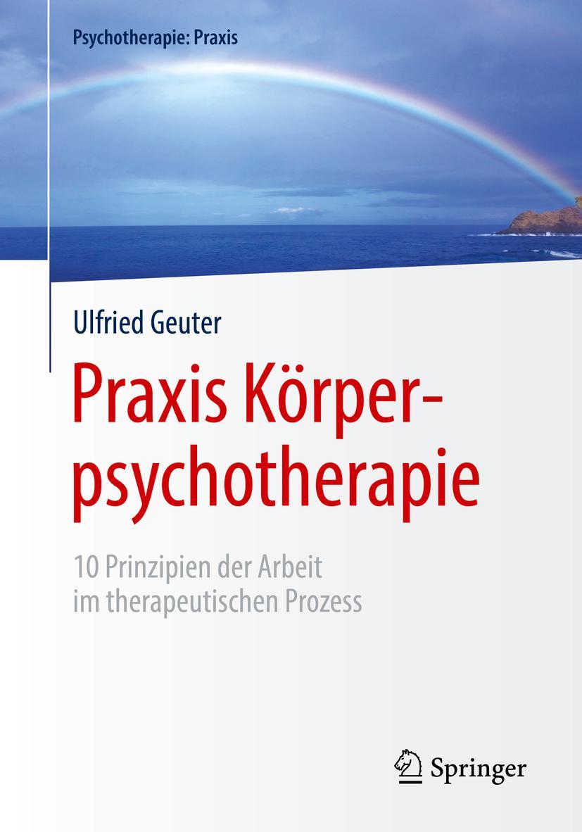 Cover: 9783662565957 | Praxis Körperpsychotherapie | Ulfried Geuter | Taschenbuch | Paperback