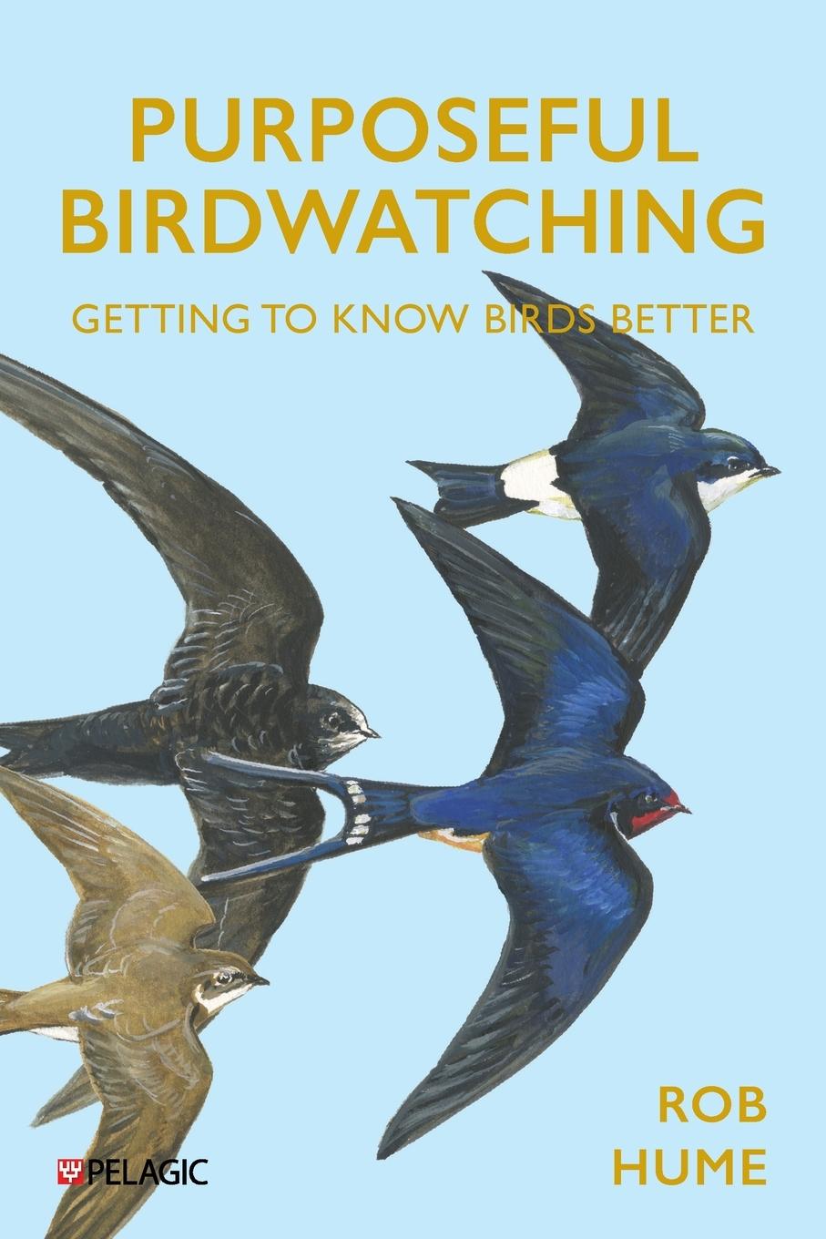 Cover: 9781784274689 | Purposeful Birdwatching | Getting to Know Birds Better | Rob Hume