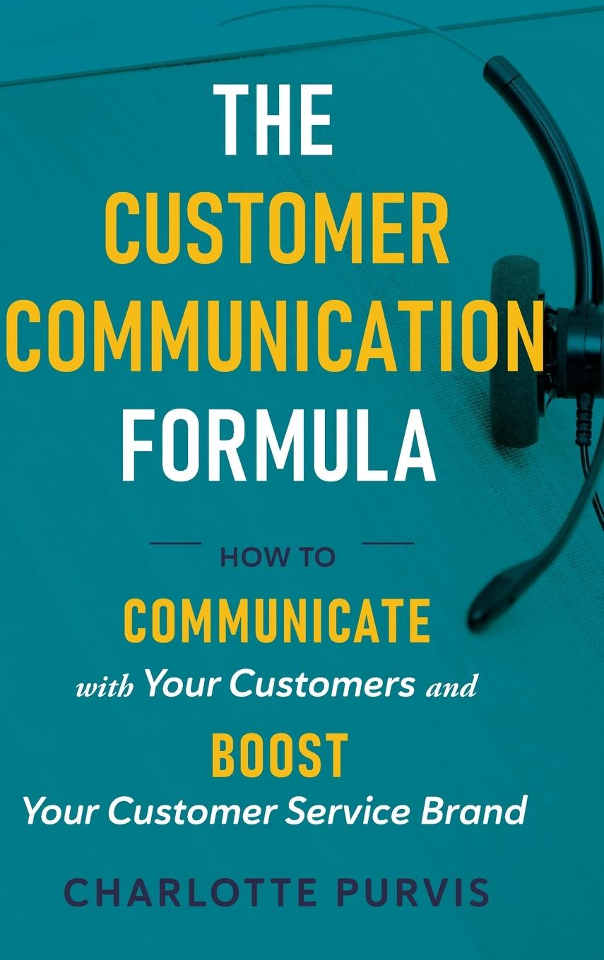 Cover: 9781946425812 | The Customer Communication Formula | Charlotte Purvis | Buch | 2020