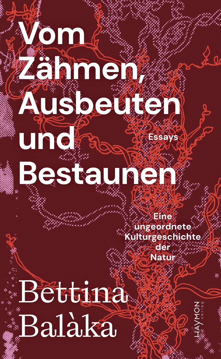 Cover: 9783709970393 | Vom Zähmen, Ausbeuten und Bestaunen | Bettina Balàka | Buch | 216 S.