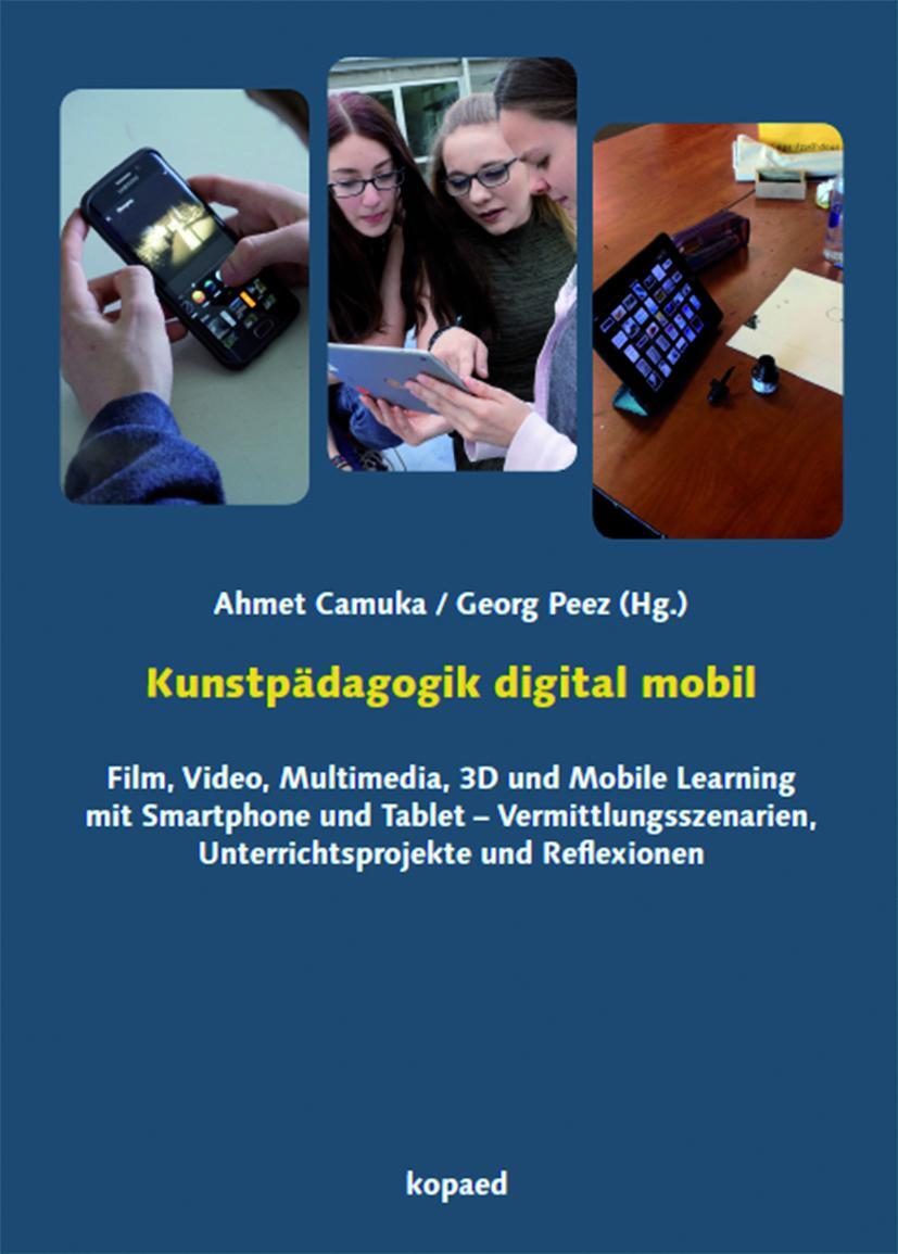 Cover: 9783867364249 | Kunstpädagogik digital mobil | Ahmet Camuka (u. a.) | Taschenbuch