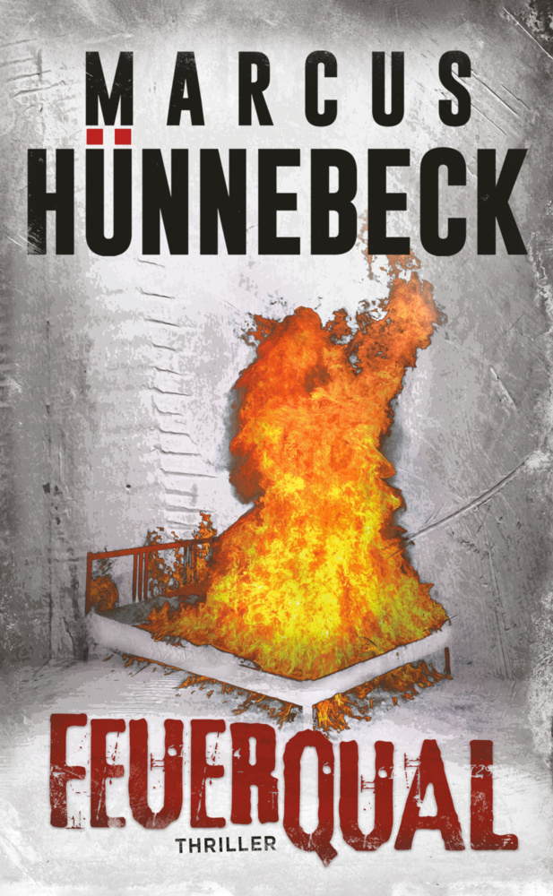 Cover: 9783963572586 | Feuerqual | Thriller | Marcus Hünnebeck | Taschenbuch | 256 S. | 2021