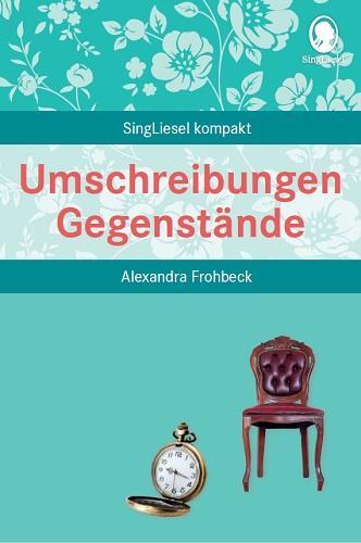 Cover: 9783944360454 | Umschreibungen Gegenstände | Alexandra Frohbeck | Taschenbuch | 80 S.