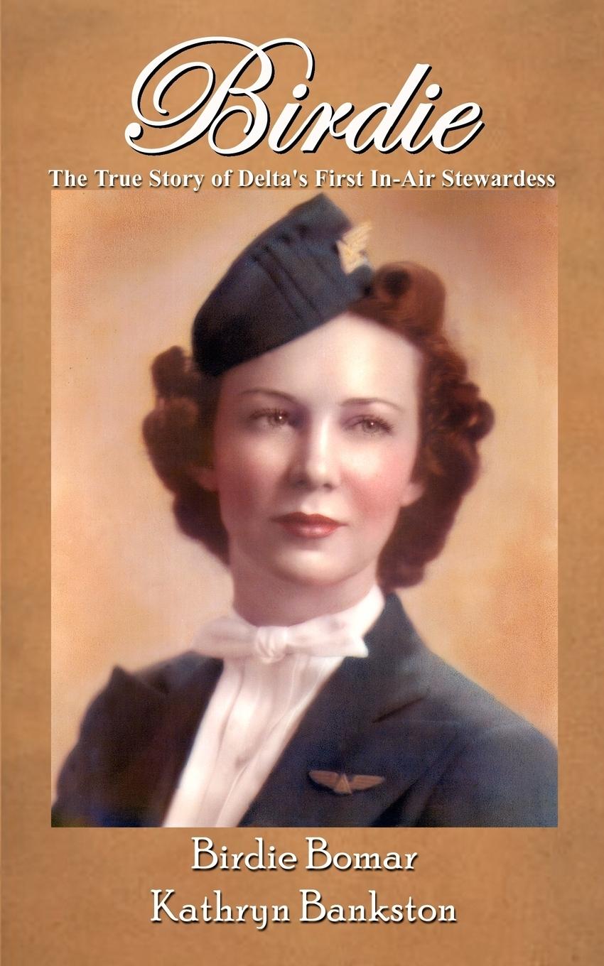 Cover: 9780759657533 | Birdie | The True Story of Delta's First In-Air Stewardess | Bankston