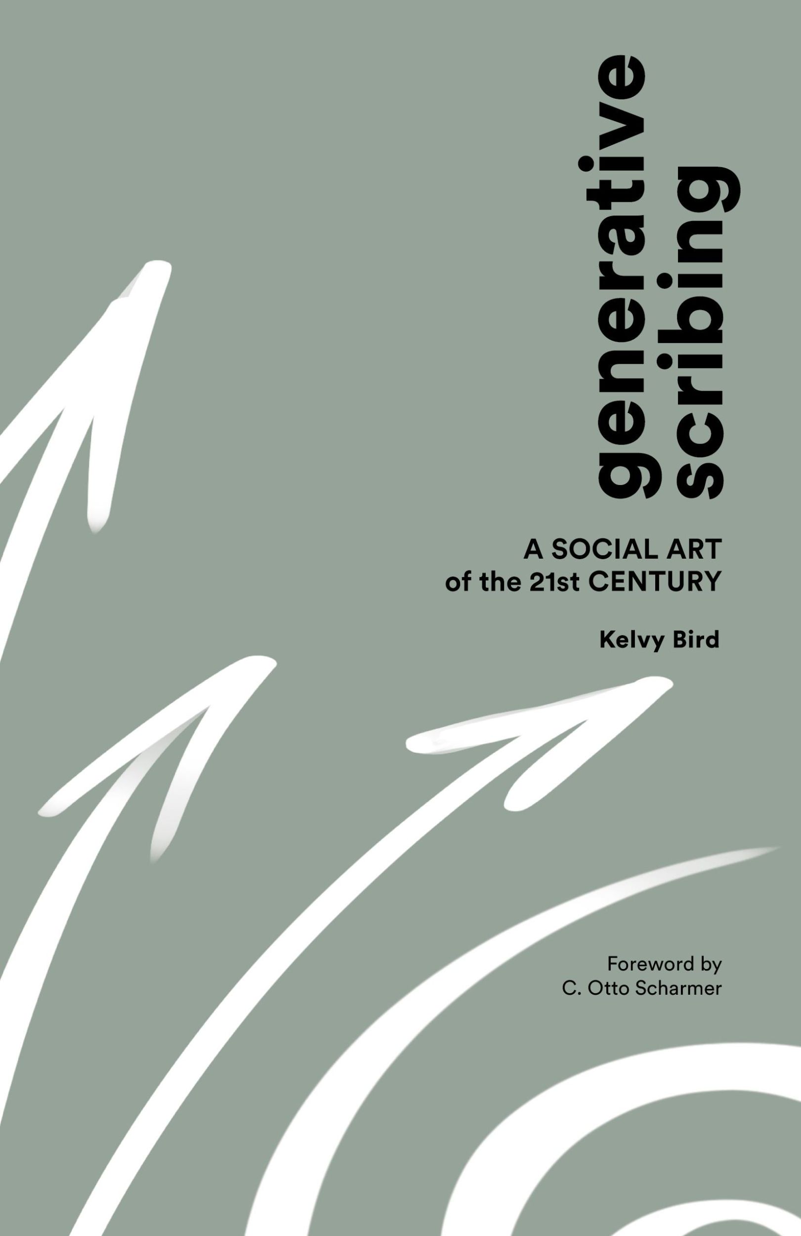 Cover: 9780999717998 | Generative Scribing | A Social Art of the 21st Century | Kelvy Bird