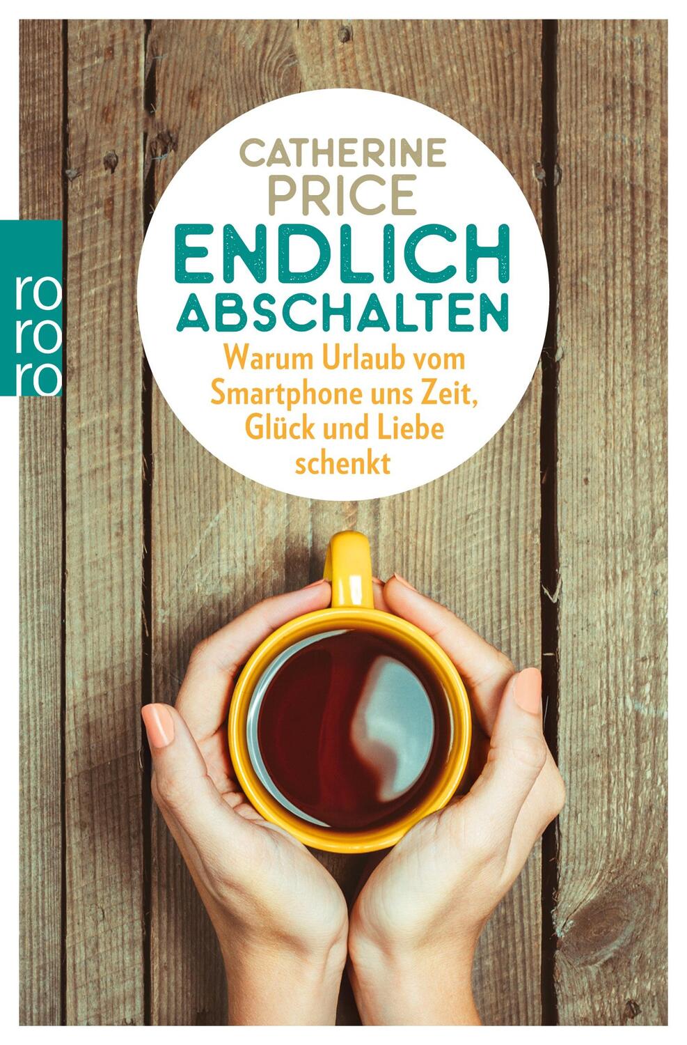 Cover: 9783499633560 | Endlich abschalten | Catherine Price | Taschenbuch | Paperback | 2018